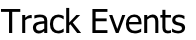 Track Events